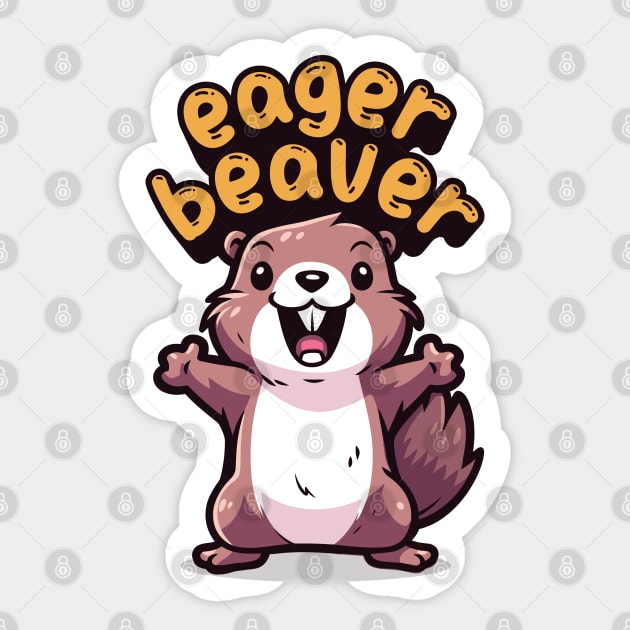 Eager Beaver, the task accomplishment and productivity master. Busy beaver, work ethic, team player, workplace inspiration, personal growth and development Sticker by Lunatic Bear